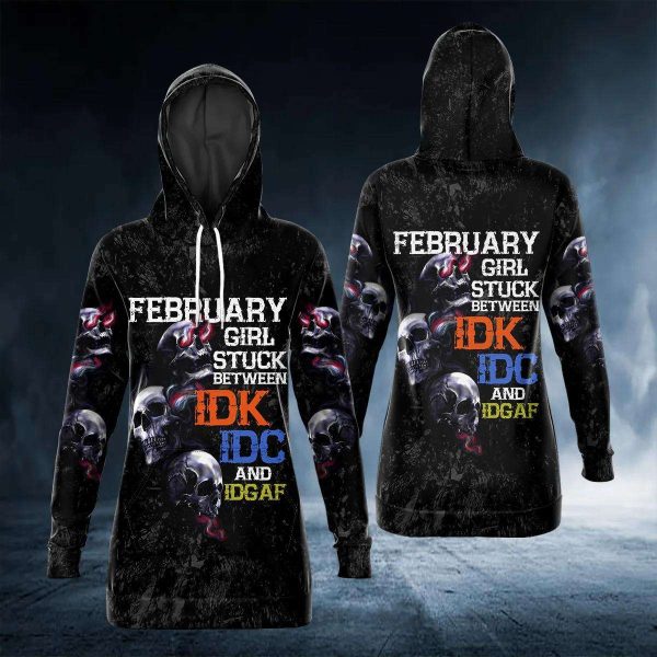 February Girl Stuck Between IDC IDK IDGAF – Skull Hoodie Dress